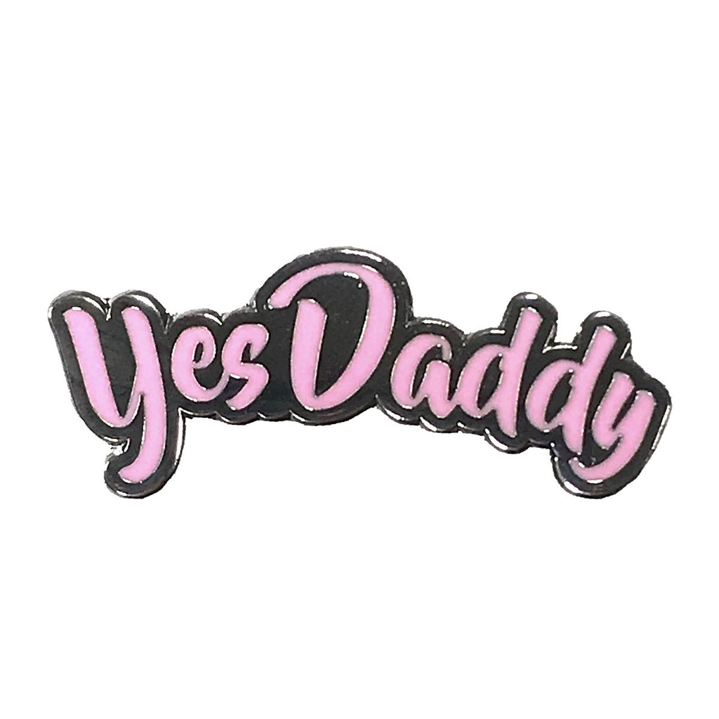 Geeky &amp; Kinky Yes Daddy Pin