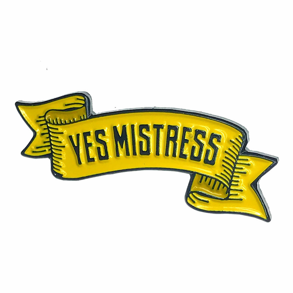 Geeky &amp; Kinky Yes Mistress Pin