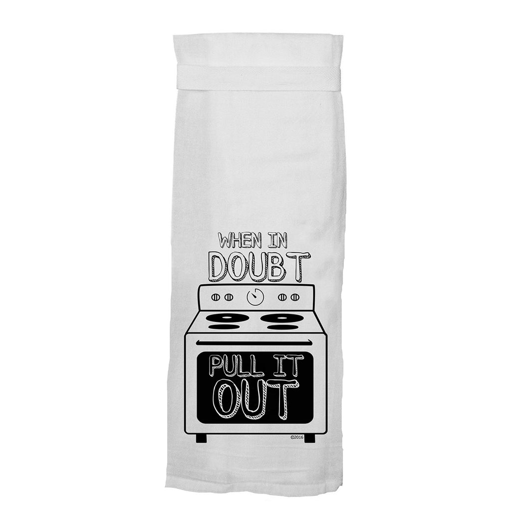 Twisted Wares When in Doubt Pull It Out Flour Towel